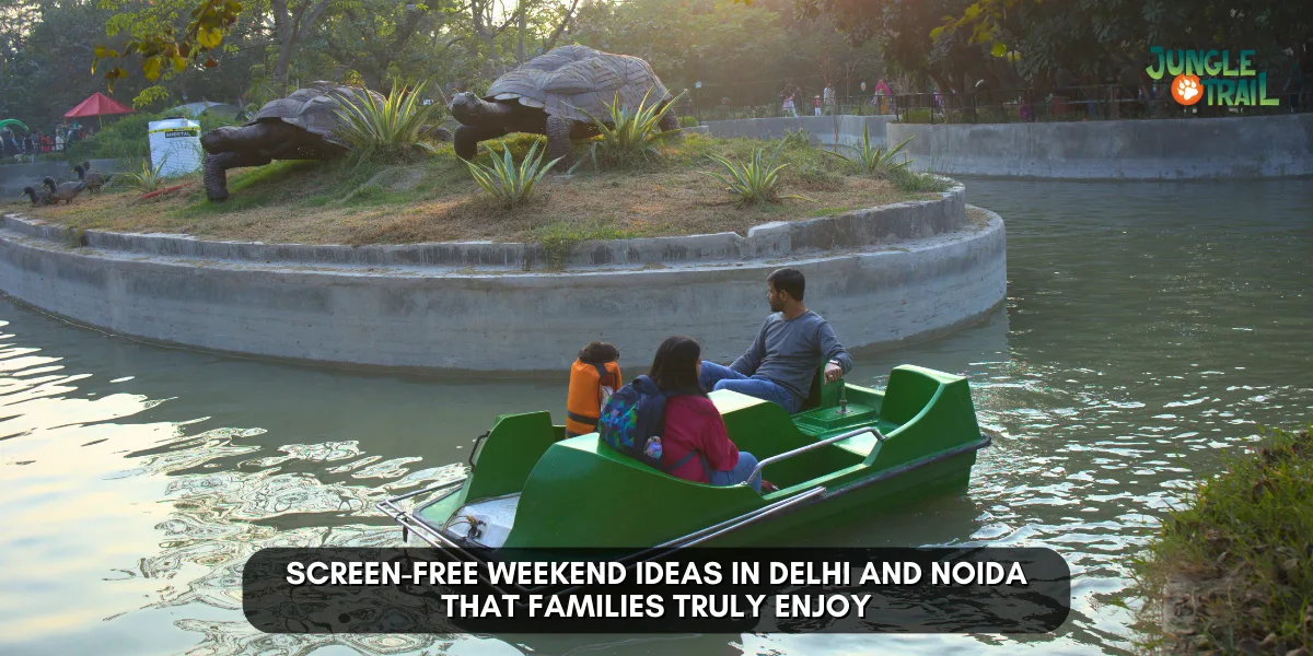Screen-Free Weekend Ideas in Delhi and Noida That Families Truly Enjoy
