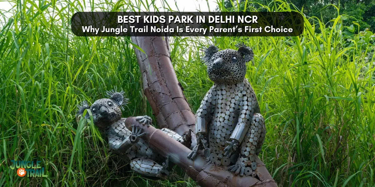 Best Kids Park in Delhi NCR: Why Jungle Trail Noida Is Every Parent’s First Choice