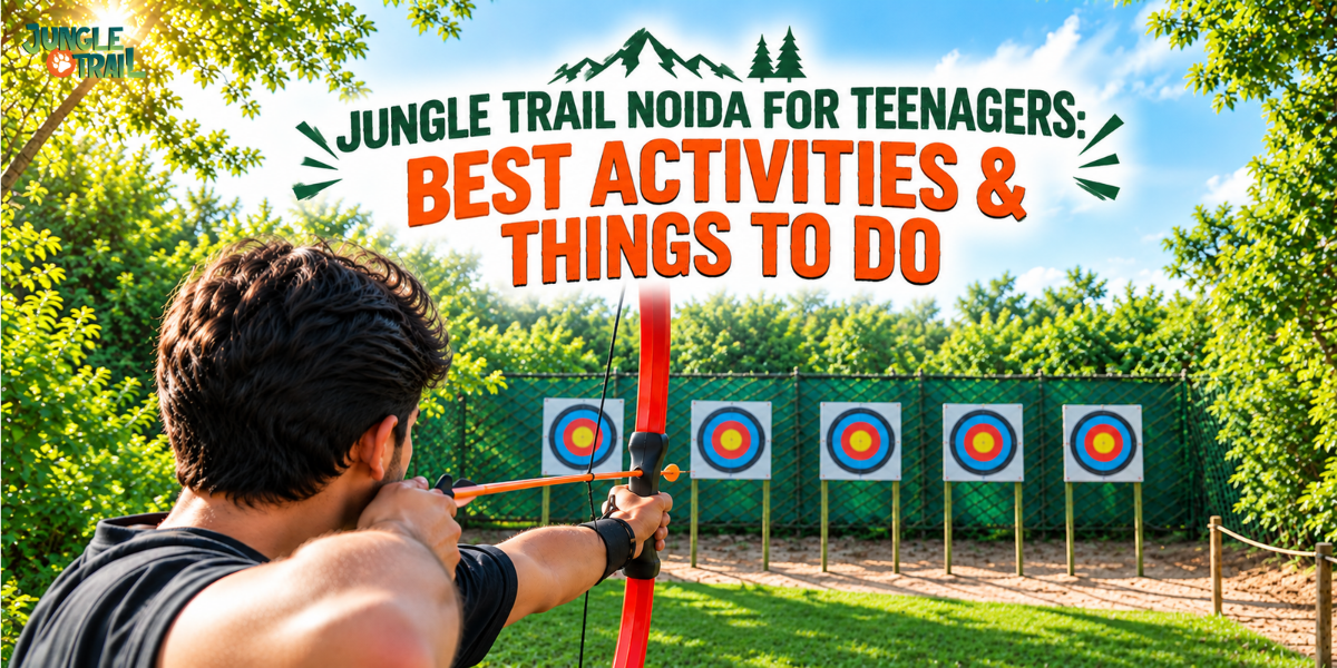 Jungle Trail Noida for Teenagers: Best Activities & Things to Do